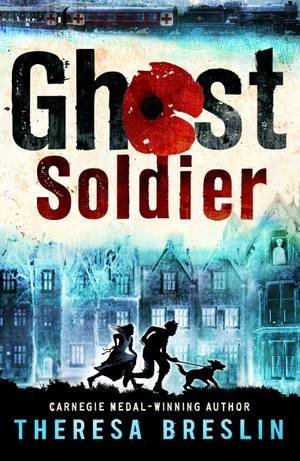 Breslin, Theresa. Ghost Soldier - WW1 story. Penguin Random House Children's UK, 2015.
