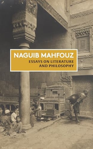 Mahfouz, Naguib. Essays on Literature and Philosophy - The Non-Fiction of Naguib Mahfouz: Volume I. GINGKO, 2025.