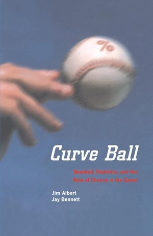 Bennett, Jay / Jim Albert. Curve Ball - Baseball, Statistics, and the Role of Chance in the Game. Springer New York, 2003.