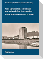 Vom agrarischen Hinterland zur industriellen Boomregion