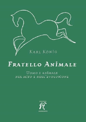 König, Karl. Fratello animale. Uomo e animale nel mito e nell'evoluzione. Arcobaleno, 2023.