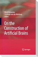 On the Construction of Artificial Brains