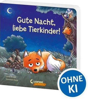Walde, Lena. Gute Nacht, liebe Tierkinder! - Gute-Nacht-Geschichte zum besseren Einschlafen - Liebevolles Pappbilderbuch für Kinder ab 2 Jahren. Loewe Verlag GmbH, 2026.