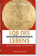 Lob des unvollkommenen Lebens