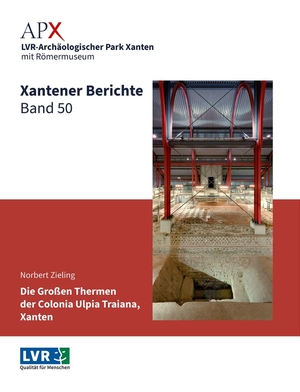 Zieling, Norbert. Xantener Berichte Band 50 - Die großen Thermen der Colonia Ulpia Traiana, Xanten. Archäologische Untersuchungen in den Jahren 1988 bis 2008. Nünnerich-Asmus Verlag, 2025.