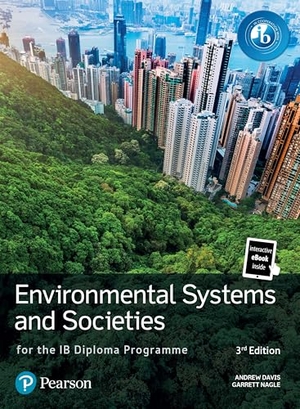 Davis, Andrew. Pearson Environmental Systems and Societies for the IB Diploma Programme. Pearson Education Ltd, 2024.