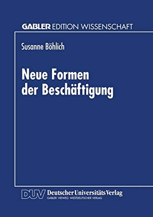Neue Formen der Beschäftigung. Deutscher Universitätsverlag, 1999.
