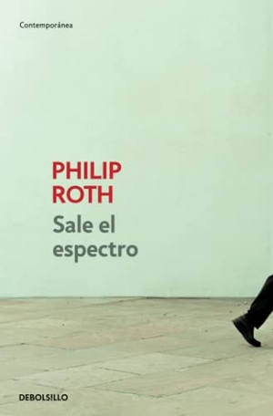 Roth, Philip. Sale el espectro. Debolsillo, 2009.