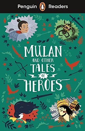 Penguin Books (Hrsg.). Penguin Readers Level 2: Mulan and Other Tales of Heroes (ELT Graded Reader). Penguin Books Ltd (UK), 2021.