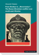 From Donbas to "Novorossiya": The Russo-Ukrainian conflict over south-east Ukraine
