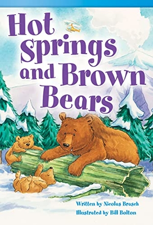 Brasch, Nicolas. Hot Springs and Brown Bears. Teacher Created Materials, 2013.