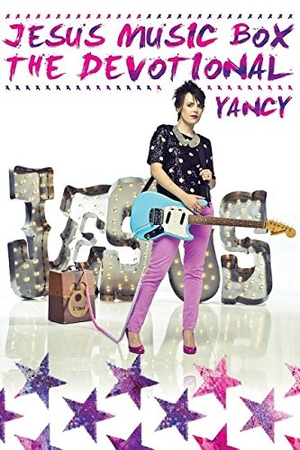 Yancy. Jesus Music Box - The Devotional. Yancy Ministries, Inc., 2013.