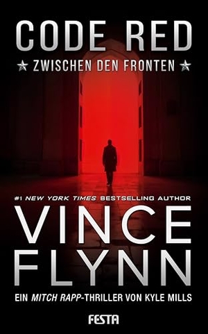 Flynn, Vince / Kyle Mills. Code Red - Zwischen den Fronten - Thriller. Festa Verlag, 2025.