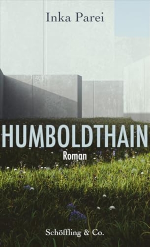 Parei, Inka. Humboldthain. Schoeffling + Co., 2024.