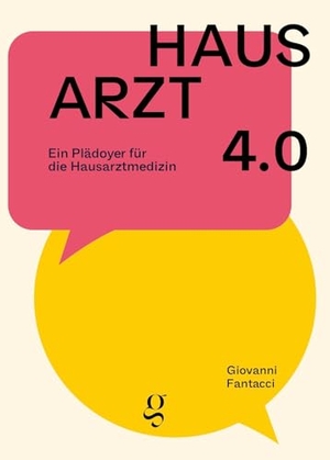 Fantacci, Giovanni. Hausarzt 4.0 - Ein Plädoyer für die Hausarztmedizin. edition gai saber, 2024.