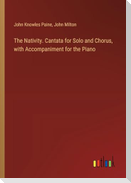 The Nativity. Cantata for Solo and Chorus, with Accompaniment for the Piano