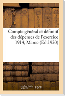 Compte Général Et Définitif Des Dépenses de l'Exercice 1914, Maroc