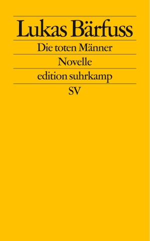 Bärfuss, Lukas. Die toten Männer - Novelle. Suhrkamp Verlag AG, 2002.