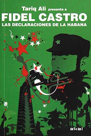 Alí, Tariq / Fidel Castro. Las declaraciones de La Habana. Ediciones Akal, 2012.