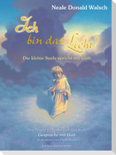 Ich bin das Licht!