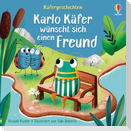 Käfergeschichten: Karlo Käfer wünscht sich einen Freund