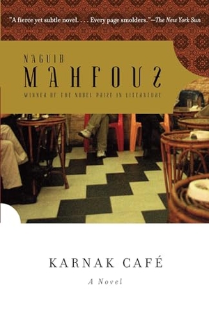 Mahfouz, Naguib. Karnak Café. Knopf Doubleday Publishing Group, 2008.