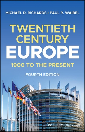 Richards, Michael D. / Paul R. Waibel. Twentieth-Century Europe - 1900 to the Present. Wiley John + Sons, 2024.