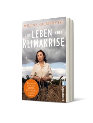 Glimbovski, Milena. Über Leben in der Klimakrise - Warum wir jetzt über Klimaanpassung sprechen müssen | Die Klimaaktivistin über Klimaangst und Klimaresilienz. Ullstein Taschenbuchvlg., 2023.