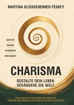 Gleissenebner-Teskey, Martina. Charisma: Gestalte dein Leben. Verändere die Welt - Das 9-Wochen-Programm für Präsenz, Persönlichkeit und Wirkung im Zeitalter der KI. Buchschmiede, 2026.