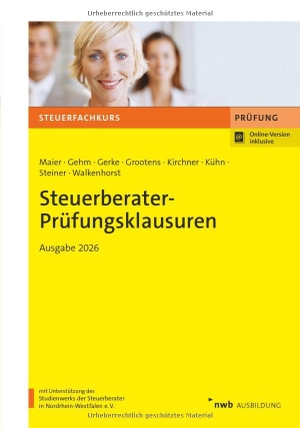 Maier, Hartwig / Gehm, Matthias et al. Steuerberater-Prüfungsklausuren - Ausgabe 2026. NWB Verlag, 2026.