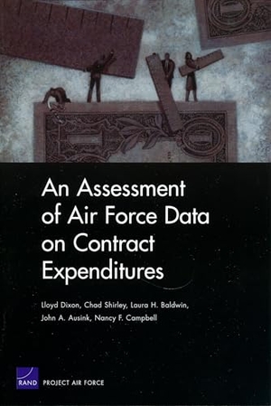 Dixon, Lloyd. An Assessment of Air Force Data on Contract Expenditures. RAND Corporation, 2005.