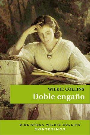 Collins, Wilkie. Doble engaño. Ediciones de Intervención Cultural, 2017.