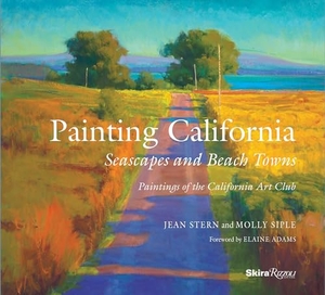 Stern, Jean / Molly Siple. Painting California - Seascapes and Beach Towns. Rizzoli International Publications, 2017.
