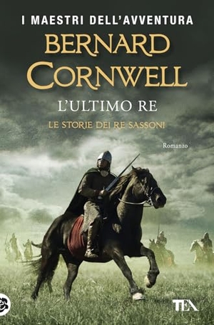 Cornwell, Bernard. L' ultimo re. Le storie dei re sassoni. TEA, 2019.