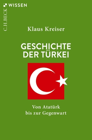 Klaus Kreiser. Geschichte der Türkei - Von Atatü