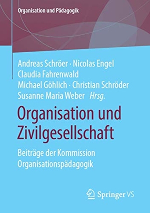 Schröer, Andreas / Nicolas Engel et al (Hrsg.). Organisation und Zivilgesellschaft - Beiträge der Kommission Organisationspädagogik. Springer Fachmedien Wiesbaden, 2019.