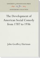 The Development of American Social Comedy from 1787 to 1936