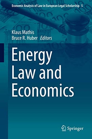 Huber, Bruce R. / Klaus Mathis (Hrsg.). Energy Law and Economics. Springer International Publishing, 2018.