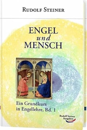 Steiner, Rudolf. Engel und Mensch - Ein Grundkurs in Engellehre, Bd. 1. Rudolf Steiner Ausgaben, 2026.