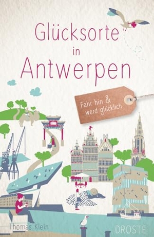 Klein, Thomas. Glücksorte in Antwerpen - Fahr hin & werd glücklich - mit 80 ausgewählten Highlights und Geheimtipps für besondere Entdeckungen, Ausflüge und Kurztrips. Droste Verlag, 2025.