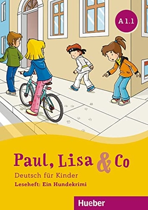 Vosswinkel, Annette. Paul, Lisa & Co A1.1 - Deutsch für Kinder.Deutsch als Fremdsprache / Leseheft: Ein Hundekrimi. Hueber Verlag GmbH, 2021.