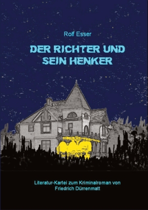 Esser, Rolf. Der Richter und sein Henker - Literaturkartei zum Kriminalroman von Friedrich Dürrenmatt. tredition, 2022.