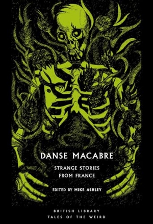 de Maupassant, Guy / Théophile Gautier. Danse Macabre - Strange Stories from France. British Library Publishing- IWUK, 2026.