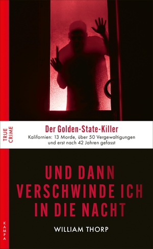 Thorp, William. Und dann verschwinde ich in die Nacht - Der Golden-State-Killer. Kampa Verlag, 2024.