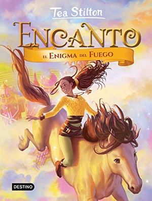 Stilton, Tea / Miguel García. El enigma del fuego. Destino Infantil & Juvenil, 2019.