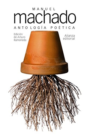 Ramoneda, Arturo / Manuel Machado. Antología poética. Alianza Editorial, 2016.