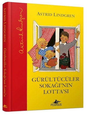Lindgren, Astrid. Gürültücüler Sokaginin Lottasi Ciltli. Pegasus Yayincilik, 2025.