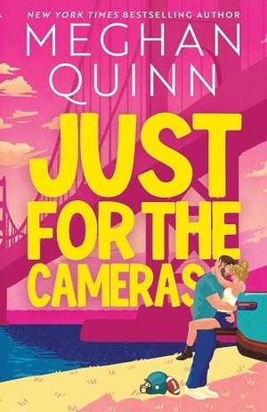 Quinn, Meghan. Just for the Cameras - A totally unputdownable, enemies-to-lovers, forced proximity sports romance. Hodder & Stoughton, 2026.