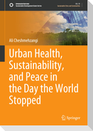 Urban Health, Sustainability, and Peace in the Day the World Stopped