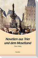 Novellen aus Trier und dem Moselland